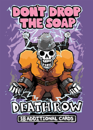 Don’t Drop the Soap: Deathrow