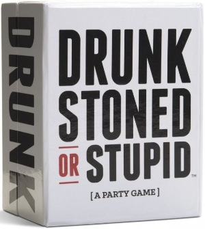 Drunk Stoned or Stupid